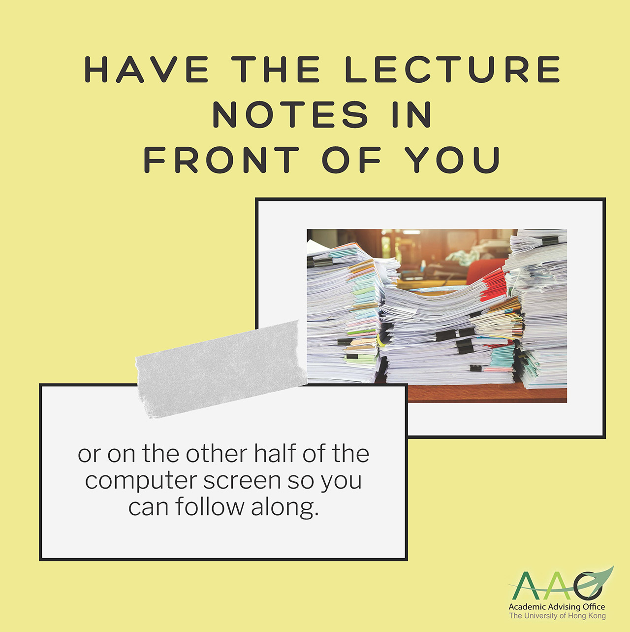 Have the lecture notes in front of you or on the other half of the computer screen so you can follow along.