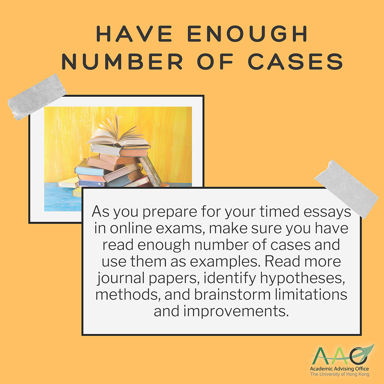 Have enough number of cases. As you prepare for your timed essays in online exams, make sure you have read enough number of cases and use them as examples. Read more journal papers, identify hypotheses, methods, and brainstorm limitations and improvements.