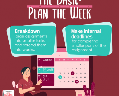 picture of [Time Management] The Basic: Plan the Week. Breakdown the large assignments and make internal deadlines.