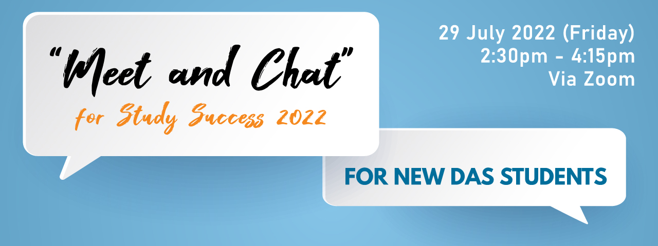 banner of 'Meet and Chat' for Study Success among 130 New and Senior DAS Students