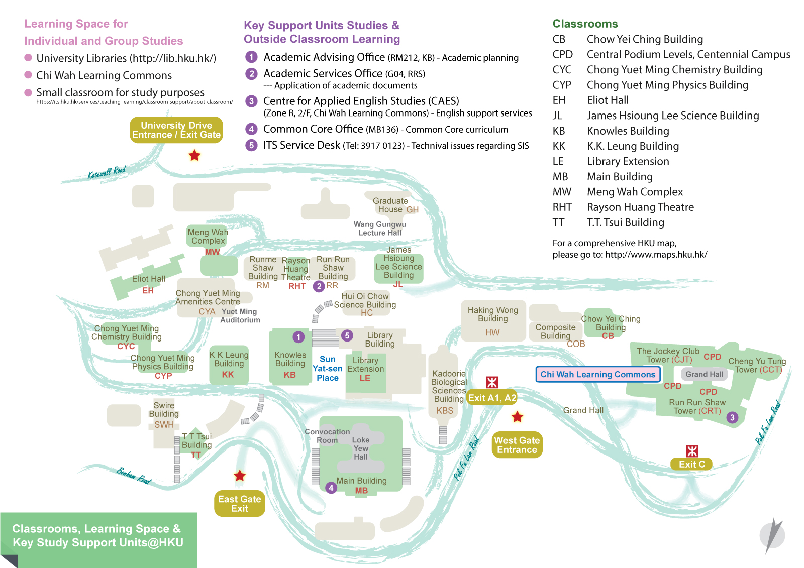 HKU Map - Classrooms, Learning Space & Key Study Support Units @HKU; - Learning Space for Individual and Group Studies; - Key Support Units Studies & Outside Classroom Learning; - Classrooms; - For a comprehensive HKU map, please go to: http://www.maps.hku.hk/