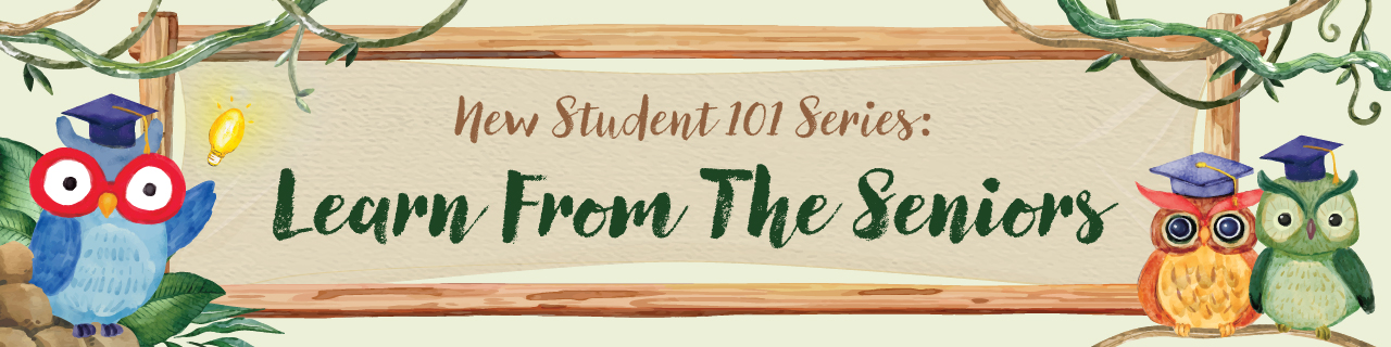 banner of New Student 101 Series: Learn from the Seniors