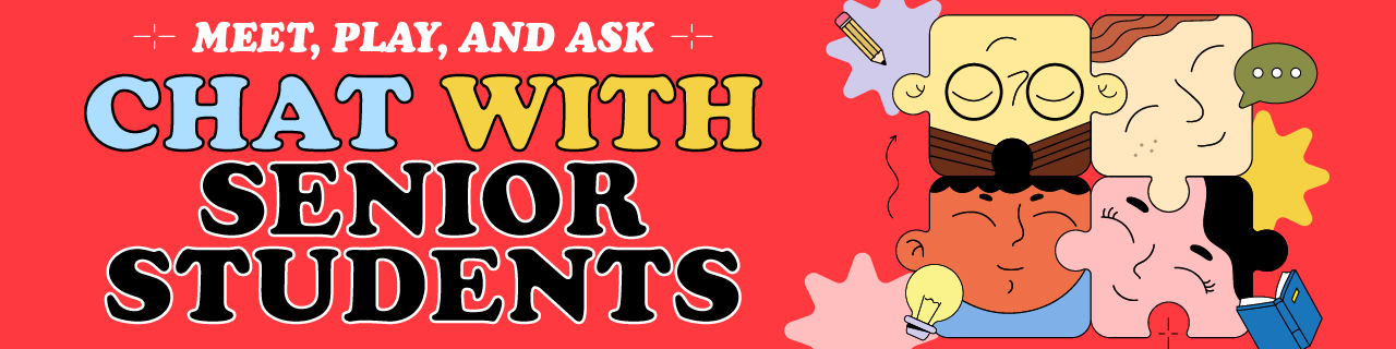 banner of Meet, Play, and Ask: Chat with Senior Students